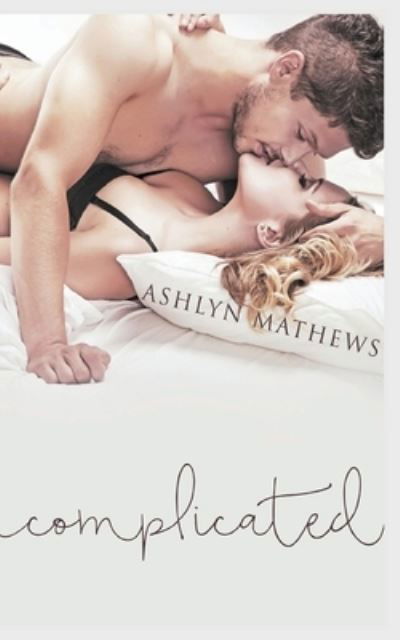 Cover for Ashlyn Mathews · Complicated (Paperback Book) (2020)