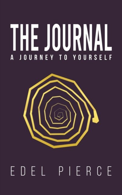 Cover for Edel Pierce · The Journal - A Journey to Yourself (Hardcover bog) (2022)