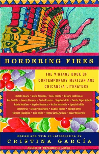 Cover for Cristina García · Bordering Fires: the Vintage Book of Contemporary Mexican and Chicana and Chicano Literature (Paperback Book) (2006)