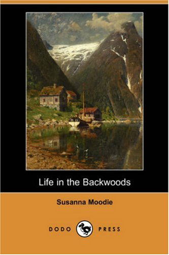 Cover for Susanna Moodie · Life in the Backwoods (Dodo Press) (Paperback Book) (2007)