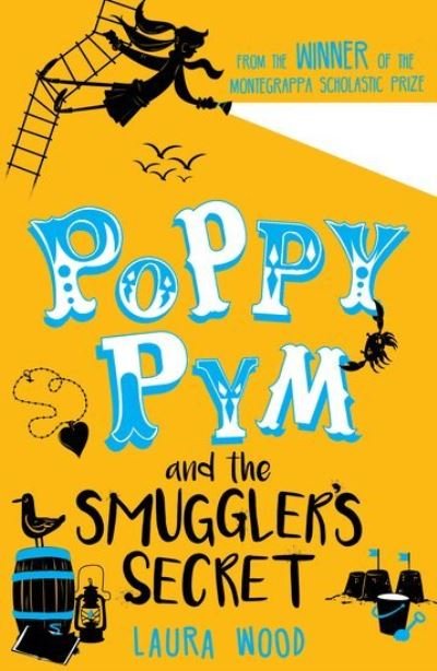 Poppy Pym and the Secret of Smuggler's Cove - Poppy Pym - Laura Wood - Bøker - Scholastic - 9781407180182 - 4. mai 2017