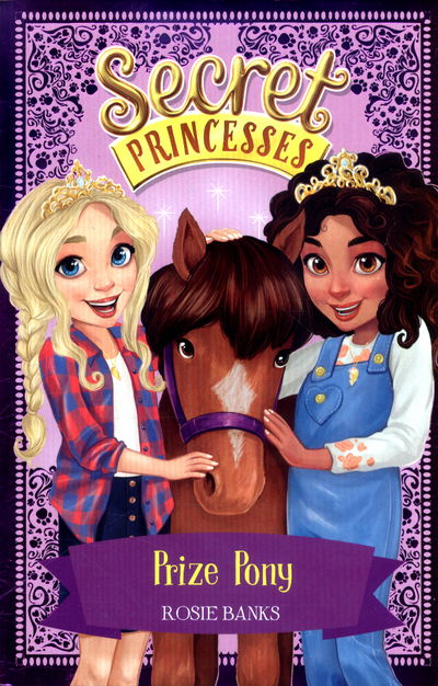 Secret Princesses: Prize Pony: Book 6 - Secret Princesses - Rosie Banks - Bøger - Hachette Children's Group - 9781408336182 - 12. januar 2017