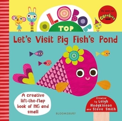 Olobob Top: Let's Visit Big Fish's Pond - Leigh Hodgkinson - Livres - Bloomsbury Publishing PLC - 9781408899182 - 2 mai 2019