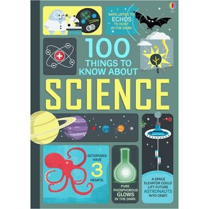 100 Things to Know About Science - 100 THINGS TO KNOW ABOUT - Alex Frith - Books - Usborne Publishing Ltd - 9781409582182 - May 1, 2015