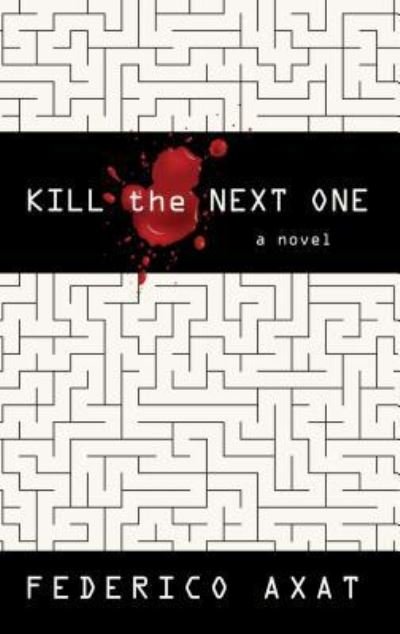 Cover for Federico Axat · Kill the Next One (Book) (2017)