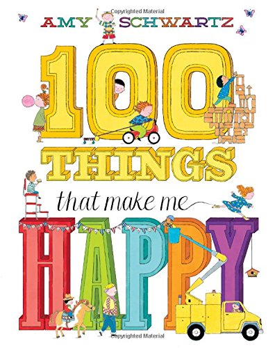 Cover for Amy Schwartz · 100 Things That Make Me Happy (Hardcover Book) (2014)