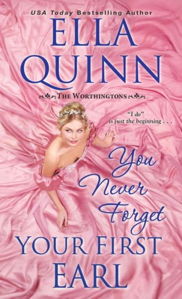 Cover for Ella Quinn · You Never Forget Your First Earl - The Worthingtons (Paperback Book) (2018)