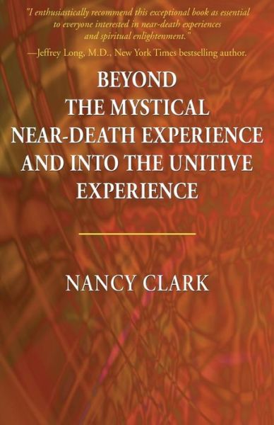 Cover for Nancy Clark · Beyond the Mystical Near-Death Experience and Into the Unitive Experience (Paperback Book) (2018)