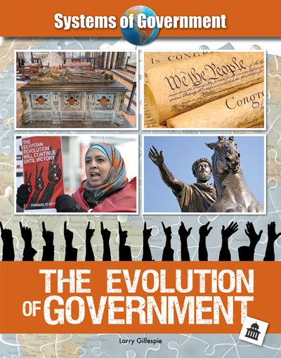 Cover for Larry Gillespie · The Evolution of Government - Systems of Government (Hardcover Book) (2018)