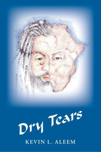 Dry Tears - Kevin L. Aleem - Livros - Trafford Publishing - 9781425108182 - 12 de fevereiro de 2007