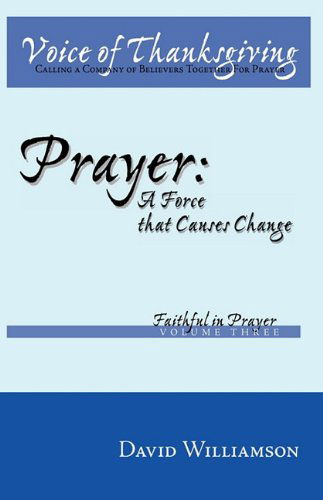 Cover for David Williamson · Prayer: a Force That Causes Change (Faithful in Prayer) (Gebundenes Buch) (2009)