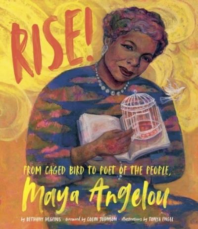 Cover for Bethany Hegedus · Rise! : From Caged Bird to Poet of the People, Maya Angelou (Hardcover Book) (2020)