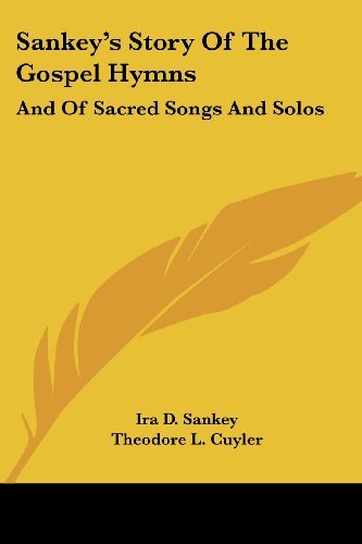 Cover for Ira D. Sankey · Sankey's Story of the Gospel Hymns: and of Sacred Songs and Solos (Paperback Bog) (2007)