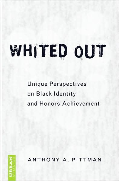Whited Out: Unique Perspectives on Black Identity and Honors Achievement - Counterpoints - Anthony A. Pittman - Books - Peter Lang Publishing Inc - 9781433101182 - February 6, 2009