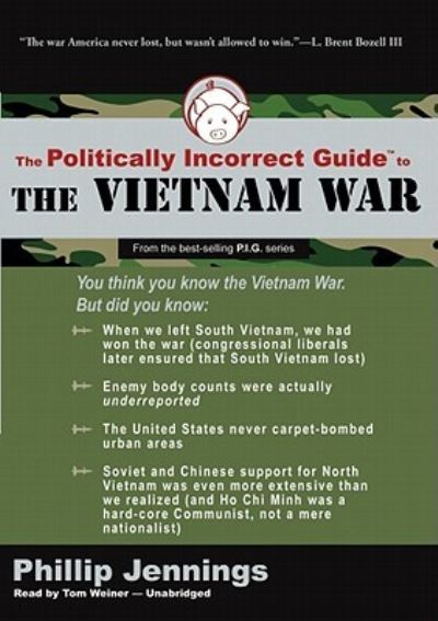 Cover for Phillip Jennings · The Politically Incorrect Guide to the Vietnam War (CD) (2010)