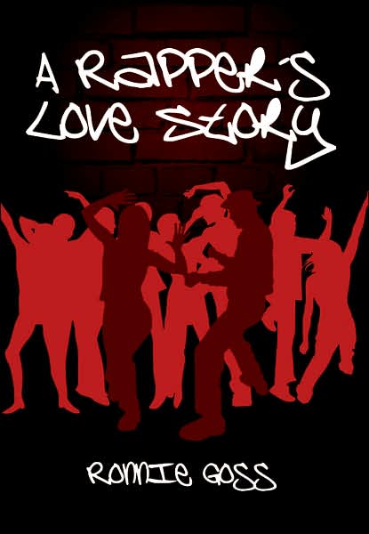 Cover for Ronnie Goss · A Rapper's Love Story (Hardcover Book) (2007)