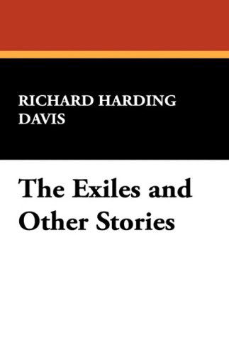 Cover for Richard Harding Davis · The Exiles and Other Stories (Hardcover Book) (2008)