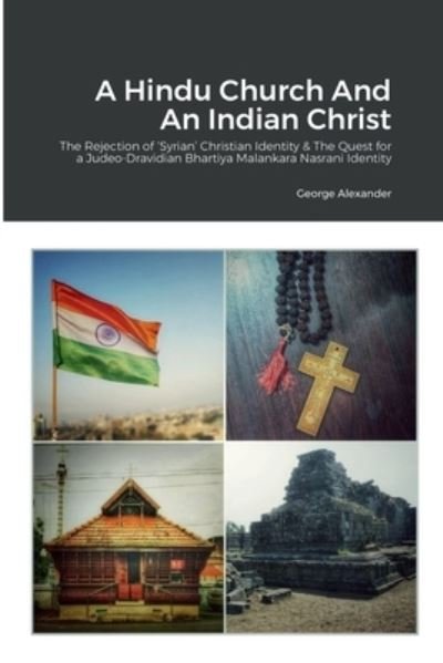 Cover for George Alexander · A Hindu Church And An Indian Christ (Paperback Book) (2022)