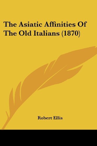 Cover for Robert Ellis · The Asiatic Affinities of the Old Italians (1870) (Taschenbuch) (2008)