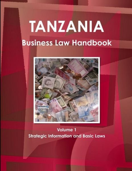 Cover for Inc Ibp · Tanzania Business Law Handbook Volume 1 Strategic Information and Basic Laws (Pocketbok) (2012)