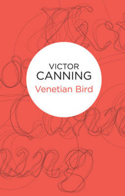 Cover for Victor Canning · Venetian Bird (N/A) (2013)