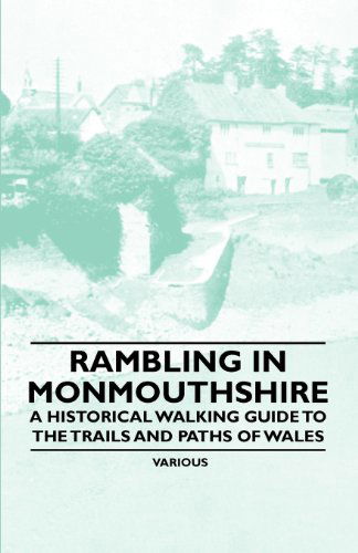 Cover for Rambling in Monmouthshire - a Historical Walking Guide to the Trails and Paths of Wales (Paperback Book) (2011)