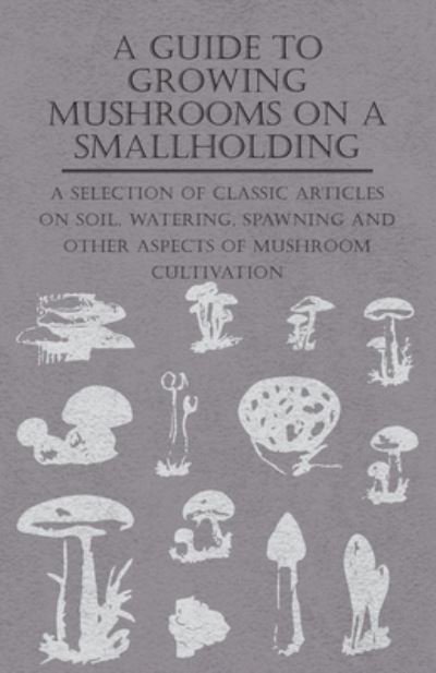 Cover for A Guide to Growing Mushrooms on a Smallholding - (Paperback Bog) (2012)