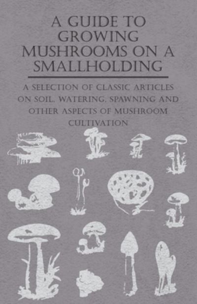 Cover for A Guide to Growing Mushrooms on a Smallholding - (Paperback Book) (2012)