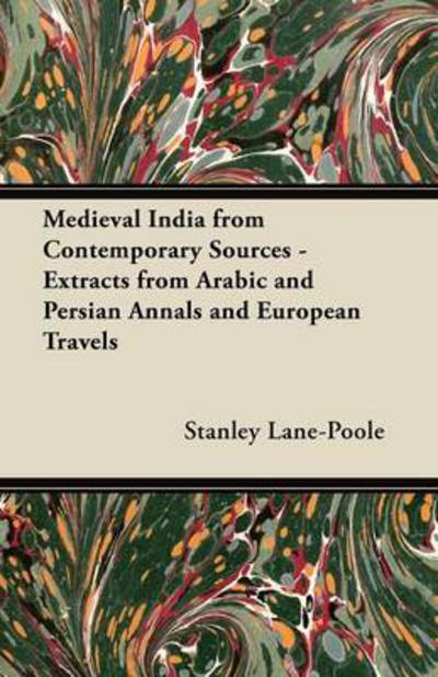 Cover for Stanley Lane-poole · Medieval India from Contemporary Sources - Extracts from Arabic and Persian Annals and European Travels (Paperback Book) (2012)