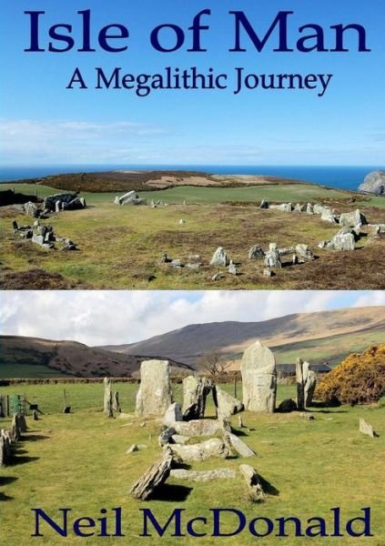 Cover for Neil Mcdonald · Isle of Man, a Megalithic Journey (Paperback Bog) (2012)