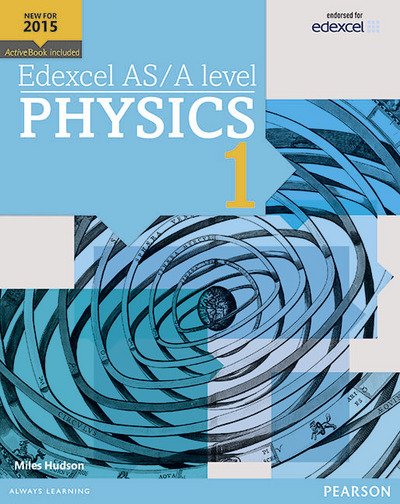 Cover for Miles Hudson · Edexcel AS/A level Physics Student Book 1 + ActiveBook - Edexcel GCE Science 2015 (Bog) (2015)