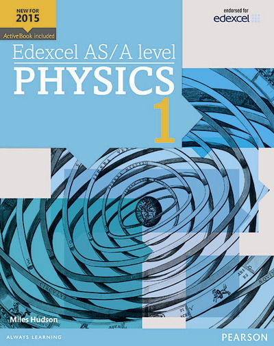 Cover for Miles Hudson · Edexcel AS/A level Physics Student Book 1 + ActiveBook - Edexcel GCE Science 2015 (Bog) (2015)