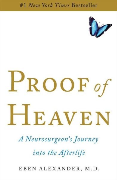 Cover for Eben Alexander · Proof of Heaven: a Neurosurgeon's Journey into the Afterlife (Hardcover Book) (2012)