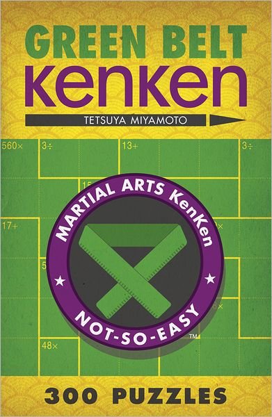 Cover for Tetsuya Miyamoto · Green Belt KenKen® - Martial Arts Puzzles Series (Taschenbuch) (2013)
