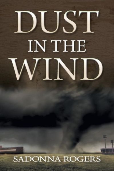 Cover for Sadonna Rogers · Dust in the Wind - Volume 1: the Delaine Reynolds' Journey (Paperback Book) (2014)