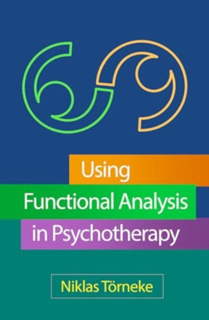 Cover for Torneke, Niklas (private practice, Sweden) · Using Functional Analysis in Psychotherapy (Taschenbuch) (2025)