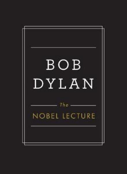 Cover for Bob Dylan · The Nobel Lecture (Hardcover bog) (2017)