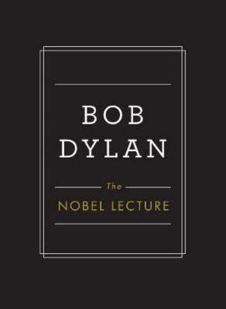 The Nobel Lecture - Bob Dylan - Libros - Simon & Schuster Ltd - 9781471172182 - 30 de noviembre de 2017