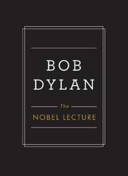 Cover for Bob Dylan · The Nobel Lecture (Innbunden bok) (2017)