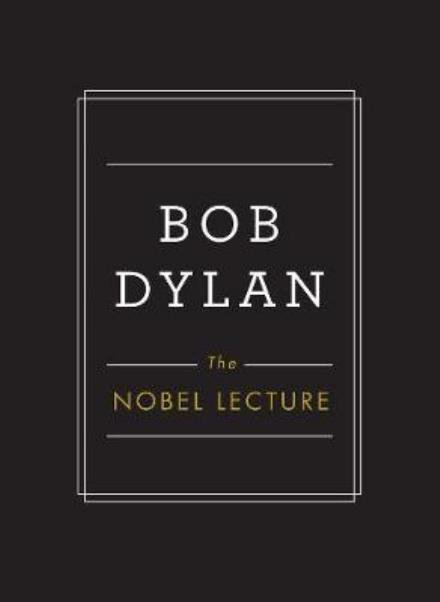 Cover for Bob Dylan · The Nobel Lecture (Hardcover Book) (2017)