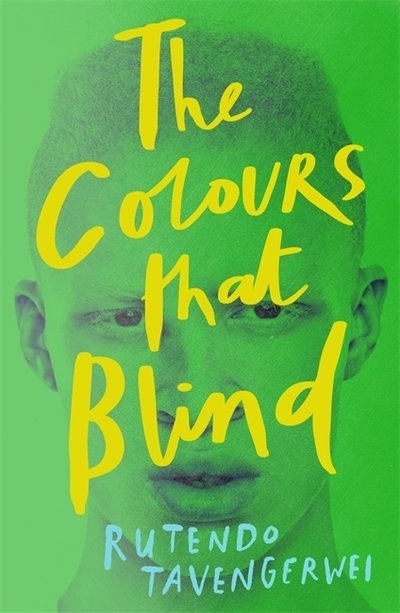 Cover for Rutendo Tavengerwei · The Colours That Blind (Taschenbuch) (2020)
