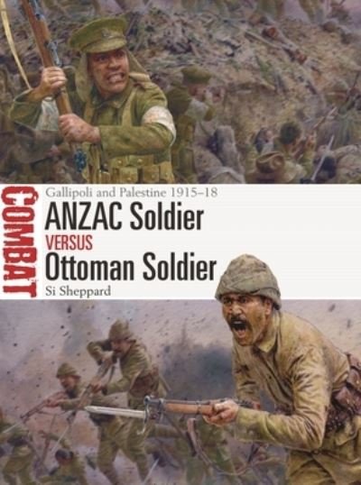Cover for Si Sheppard · ANZAC Soldier vs Ottoman Soldier: Gallipoli and Palestine 1915–18 - Combat (Paperback Bog) (2023)