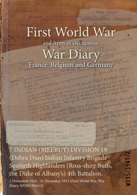 Cover for Wo95/3941/2 · 7 INDIAN (MEERUT) DIVISION 19 (Dehra Dun) Indian Infantry Brigade Seaforth Highlanders (Ross-shire Buffs, the Duke of Albany's) 4th Battalion. (Paperback Book) (2015)