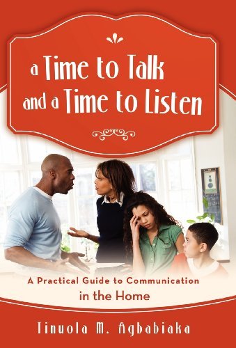Cover for Tinuola M. Agbabiaka · A Time to Talk and a Time to Listen: a Practical Guide to Communication in the Home (Hardcover Book) (2012)