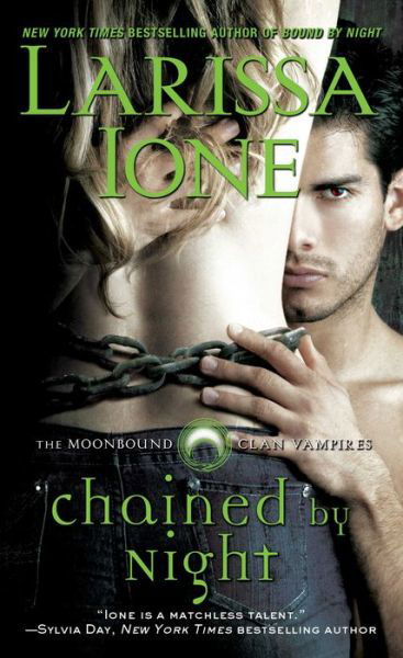 Cover for Larissa Ione · Chained by Night - Moonbound Clan Vampires (Paperback Book) (2014)