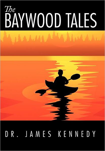 Cover for Dr James Kennedy · The Baywood Tales (Hardcover Book) (2012)