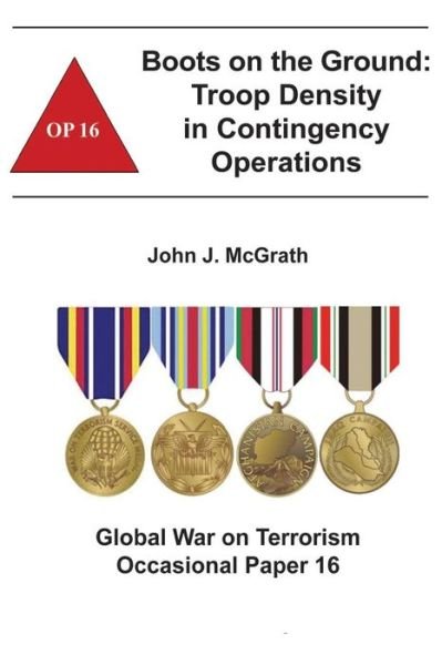 Cover for Combat Studies Institute · Boots on the Ground:  Troop Density in Contingency Operations: Global War on Terrorism Occasional Paper 16 (Taschenbuch) (2012)