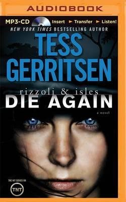 Die Again - Tess Gerritsen - Lydbok - Brilliance Audio - 9781480503182 - 29. september 2015