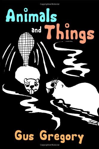 Cover for Gus Gregory · Animals and Things (Pocketbok) (2014)