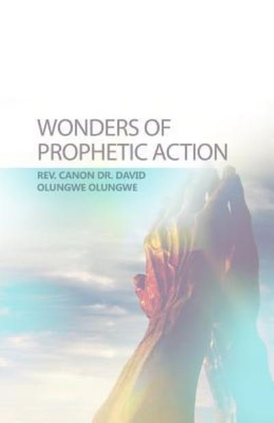 Cover for Olungwe David Olungwe · Wonders of Prophetic Action (Paperback Book) (2016)